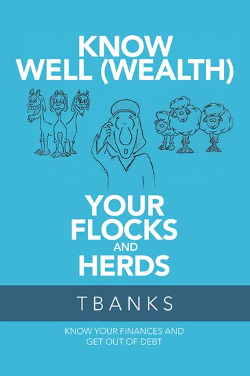 Know Well (Wealth) Your Flocks and Herds - TBanks