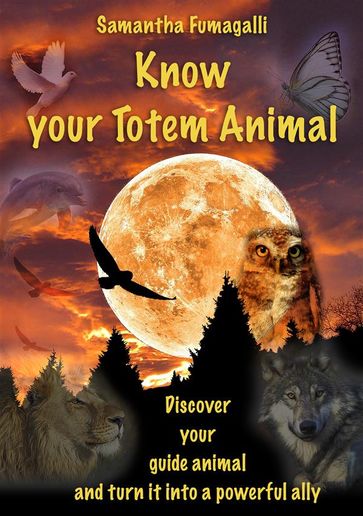 Know your Totem Animal - Samantha Fumagalli