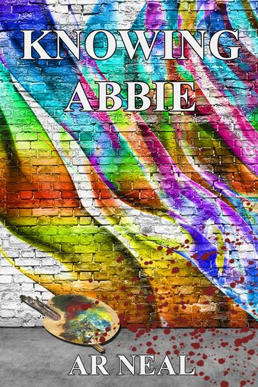 Knowing Abbie - AR Neal