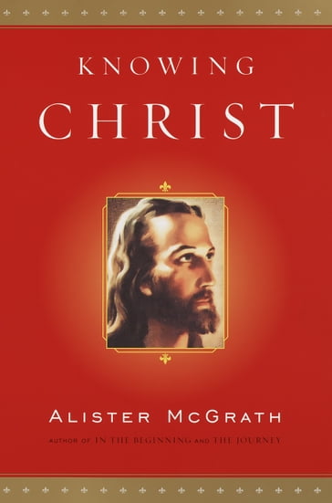 Knowing Christ - Alister McGrath