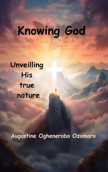 Knowing God - Augustine Oghenerobo Ozomaro