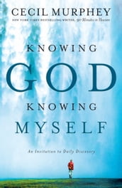 Knowing God, Knowing Myself