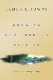 Knowing God Through Fasting