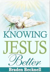 Knowing Jesus Better