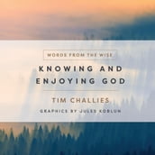 Knowing and Enjoying God