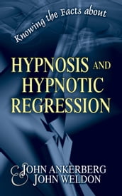 Knowing the Facts about Hypnosis and Hypnotic Regression