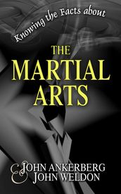 Knowing the Facts about the Martial Arts