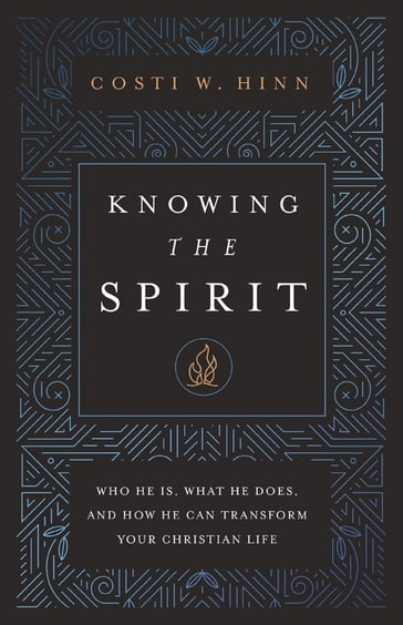 Knowing the Spirit - Costi W. Hinn