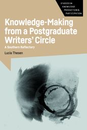 Knowledge-Making from a Postgraduate Writers  Circle