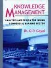 Knowledge Management Analysis And Design For Indian Commercial Banking Sector