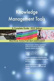 Knowledge Management Tools A Complete Guide - 2019 Edition