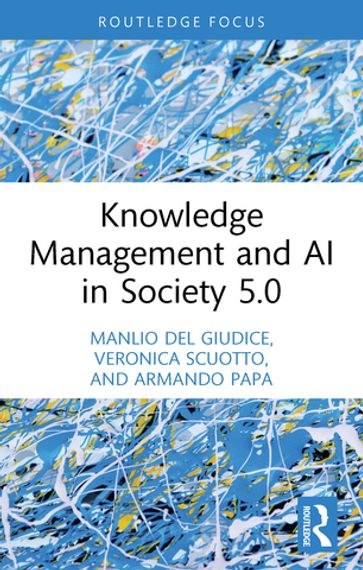 Knowledge Management and AI in Society 5.0 - Manlio Del Giudice - Veronica Scuotto - Armando Papa