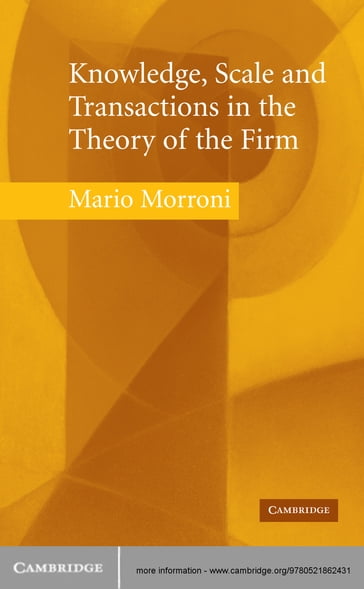 Knowledge, Scale and Transactions in the Theory of the Firm - Mario Morroni