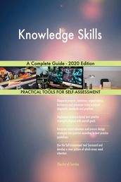 Knowledge Skills A Complete Guide - 2020 Edition