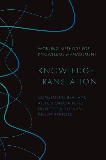 Knowledge Translation - Constantin Bratianu - Alexeis Garcia-Perez - Francesca Dal Mas - Denise Bedford