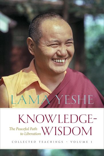Knowledge-Wisdom: The Peaceful Path to Liberation - Lama Yeshe