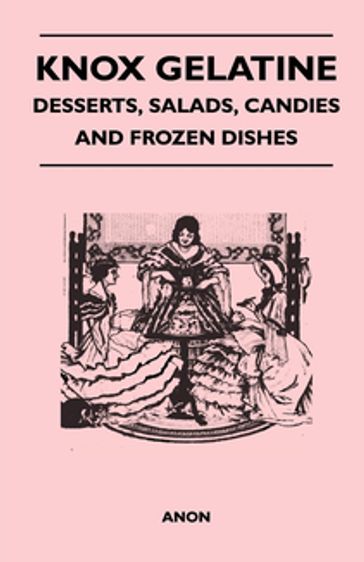 Knox Gelatine - Desserts, Salads, Candies and Frozen Dishes - ANON