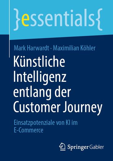 Künstliche Intelligenz entlang der Customer Journey - Mark Harwardt - Maximilian Kohler