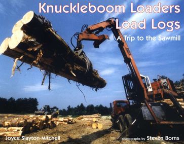 Knuckleboom Loaders Load Logs - Joyce Slayton-Mitchell