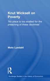 Knut Wicksell on the Causes of Poverty and its Remedy