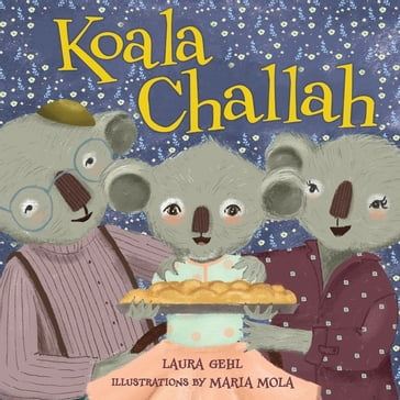 Koala Challah - Laura Gehl