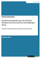 Koaltitionskriegsführung: Das Bündnis Russland und Österreich im Siebenjährigen Krieg