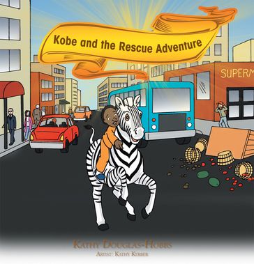 Kobe and the Rescue Adventure - Kathy Douglas-Hobbs