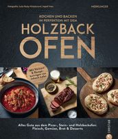 Kochen und backen in Perfektion mit dem Holzbackofen