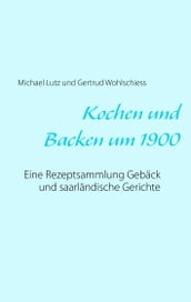 Kochen und backen um 1900