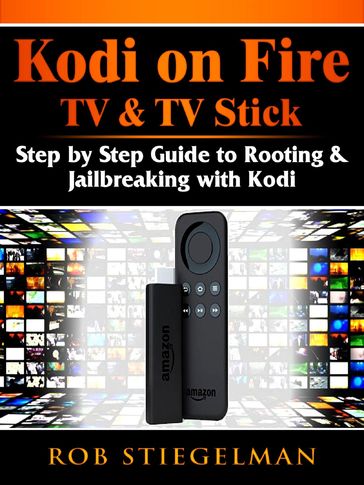 Kodi on Fire TV & TV Stick - Rob Stiegelman