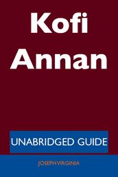 Kofi Annan - Unabridged Guide