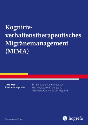 Kognitiv-verhaltenstherapeutisches Migränemanagement (MIMA) - Eva Liesering-Latta - Timo Klan