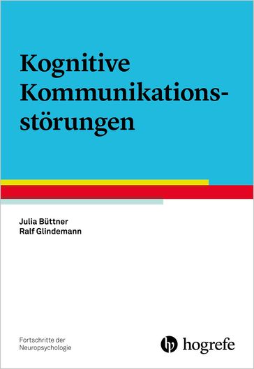 Kognitive Kommunikationsstörungen - Ralf Glindemann - Julia Buttner