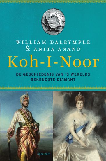 Koh-i-Noor - Anita Anand - William Dalrymple