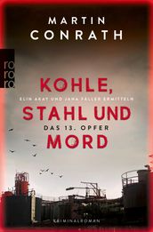 Kohle, Stahl und Mord: Das 13. Opfer