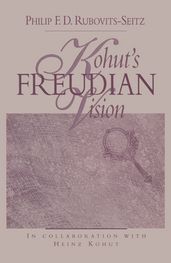 Kohut s Freudian Vision