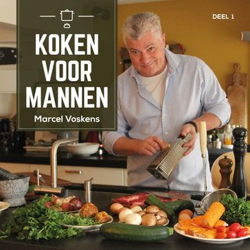 Koken voor mannen - Marcel Voskens