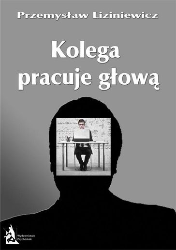 Kolega pracuje gow - Przemysaw Liziniewicz