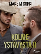 Kolme ystävystä II