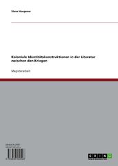 Koloniale Identitätskonstruktionen in der Literatur zwischen den Kriegen