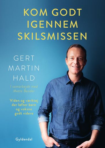 Kom godt igennem skilsmissen - Gert Martin Hald - Mette Bender