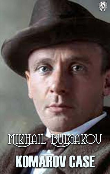 Komarov Case - Mikhail Bulgakov