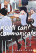 Komi can t communicate. 2.