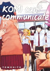Komi can t communicate (Vol. 15)