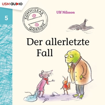 Kommissar Gordon, Folge 5: Der allerletzte Fall (Ungekürzt) - ULF NILSSON