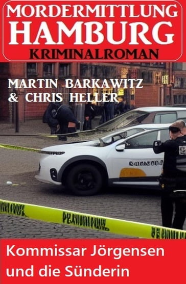 Kommissar Jörgensen und die Sünderin: Mordermittlung Hamburg Kriminalroman - Martin Barkawitz - Chris Heller