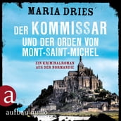 Kommissar Philippe Lagarde - Ein Kriminalroman aus der Normandie, Band 3: Der Kommissar und der Orden von Mont-Saint-Michel (Ungekürzt)
