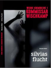 Kommissar Wischkamp: Silvia s Flucht