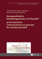 Kommunikative Handlungsmuster im Wandel? / Convenciones comunicativas en proceso de transformación?