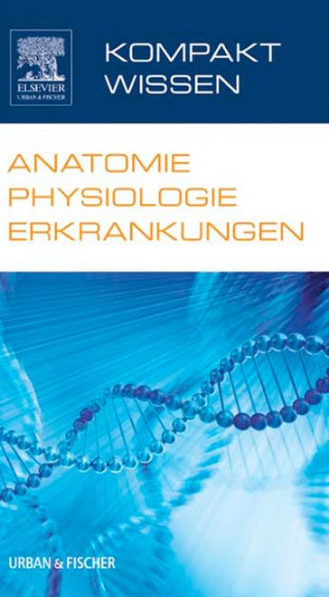 Kompaktwissen Anatomie Physiologie Erkrankungen - Elsevier Gmbh